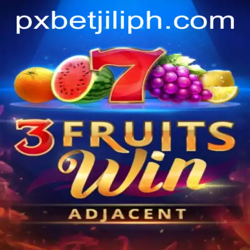 Discover the Exciting World of 3FruitsWin: A Thrilling Adventure with PXBET JILI