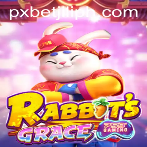 Exploring the World of RabbitsGrace: A Dive into PXBET JILI