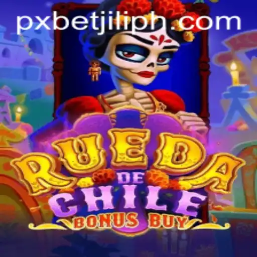 Discover the Exciting World of RuedaDeChileBonusBuy on PXBET JILI