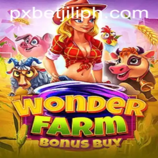 Exploring the Vibrant World of WonderFarmBonusBuy by PXBET JILI